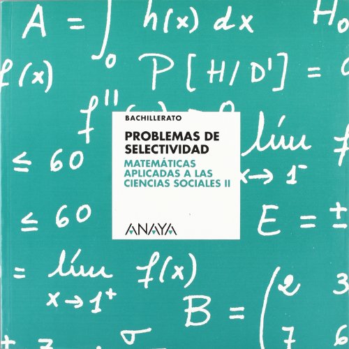 Imagen de archivo de Problemas de Selectividad: Matemáticas aplicadas a las Ciencias Sociales II. a la venta por Iridium_Books