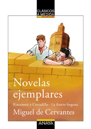 Beispielbild fr Novelas ejemplares : Rinconete y Cortadillo ; La ilustre fregona (Clasicos a Medida.) zum Verkauf von medimops
