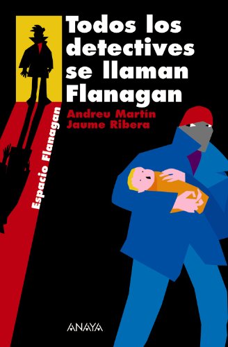 9788466751889: Todos los detectives se llaman Flanagan: Serie Flanagan, 1 (LITERATURA JUVENIL - Flanagan)