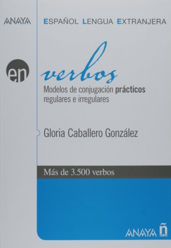 Verbos - modelos de conjugacion practicos regulares e irregulares - Gloria Caballero Gonzalez