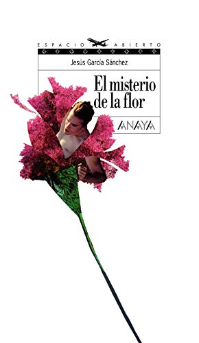 Beispielbild fr El Misterio De La Flor/ the Mystery of the Flower (Espacio Abierto / Open Space) zum Verkauf von medimops