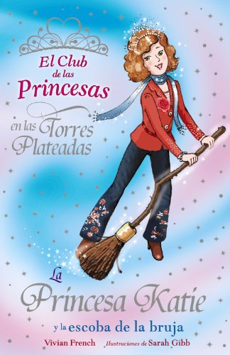 Imagen de archivo de La princesa Katie y la escoba de la bruja/ Princess Katie and the Dancing Broom a la venta por Ammareal