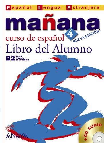 Beispielbild fr Mañana 4. Libro del Alumno B2 (M todos - Mañana - Mañana 4 Nivel Superior - Libro Del Alumno) (Spanish Edition) zum Verkauf von HPB-Red