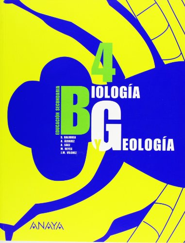 Biología y Geología 4. - Vílchez González, José Miguel; Reyes Camacho, Manuel; Sáez Fernández, Alfredo; Álvarez Alcántara, Antonio; Balibrea López, Salvador