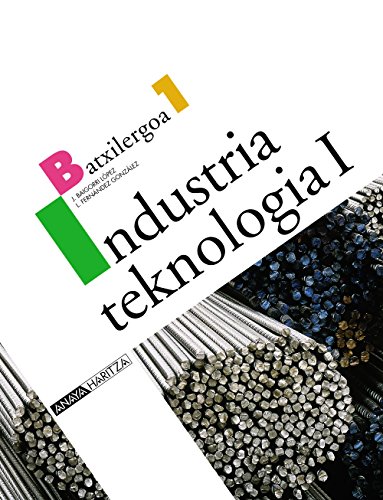 Beispielbild fr Industri teknologia, 1 Batxilergo (Euskadi, Navarra) zum Verkauf von Revaluation Books