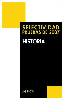 Beispielbild fr Historia. Selectividad Pruebas de 2007 zum Verkauf von Librera 7 Colores