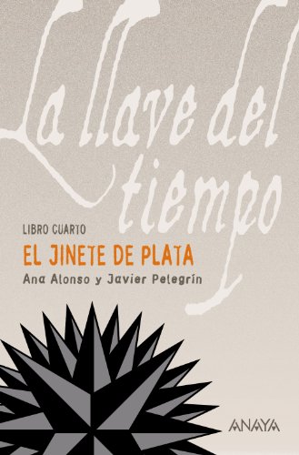 Beispielbild fr El Jinete de Plata: la Llave Del Tiempo, Iv zum Verkauf von Hamelyn