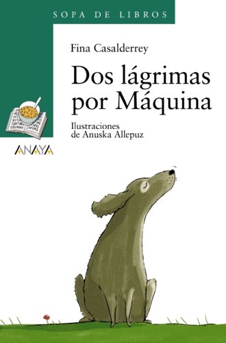 Dos lágrimas por Máquina (Literatura Infantil (6-11 Años) - Sopa De Libros) - Fina Casalderrey