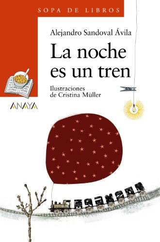 9788466776950: La noche es un tren (Sopa de libros: Serie Naranja/ Soup of Books: Orange Series) (Spanish Edition)