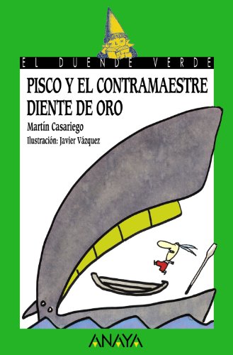 Pisco y el Contramaestre Diente de Oro (Literatura Infantil (6-11 Años) - El Duende Verde) - Martín Casariego