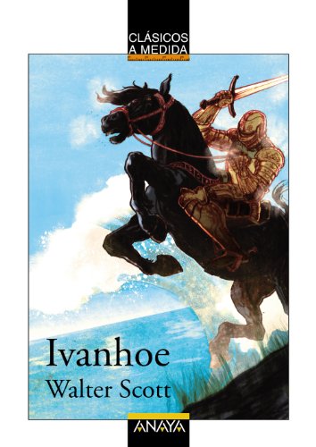 9788466777629: Ivanhoe (Clasicos a la medida / Perfect Fit Classics) (Spanish Edition)