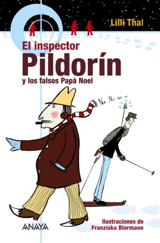 El inspector PildorÃ­n y los falsos PapÃ¡ Noel (Otras Colecciones-libros Singulares-el Inspector Pildorin) (Spanish Edition) (9788466777704) by Thal, Lilli