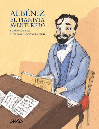 Imagen de archivo de ALBNIZ, EL PIANISTA AVENTURERO. a la venta por KALAMO LIBROS, S.L.