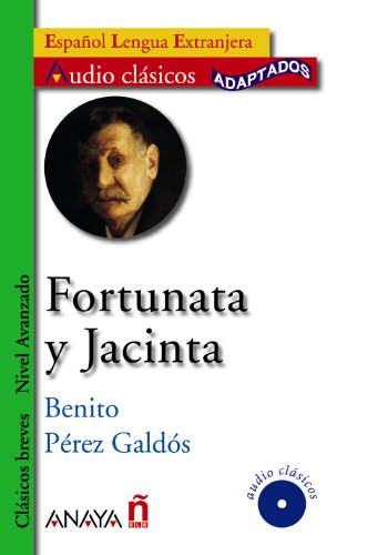Fortunata y Jacinta. Nivel Avanzado. Incluye CD Audio. - Pérez Galdós, Benito