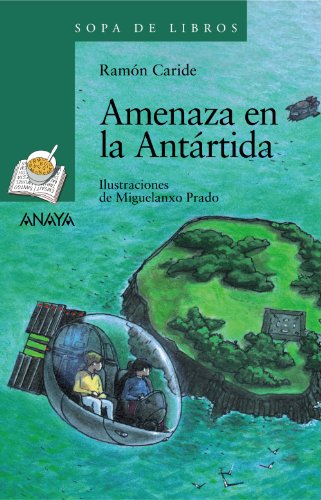 Amenaza en la Antártida. Ilustraciones de MIguelanxo Prado. - Caride, Ramón