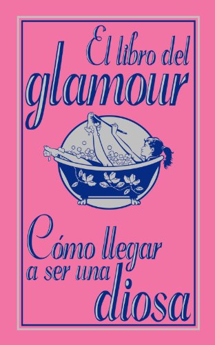 Stock image for El libro del glamour. Cmo llegar a ser una diosa. for sale by HISPANO ALEMANA Libros, lengua y cultura