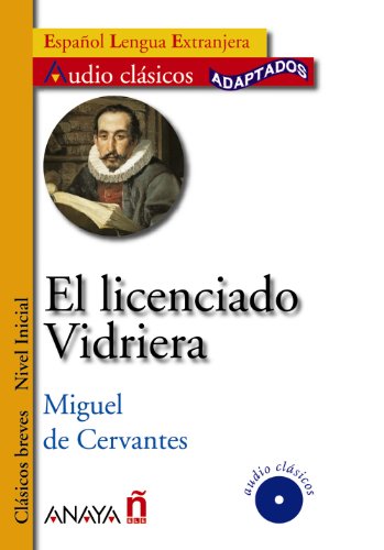 Imagen de archivo de El licenciado Vidriera (Audio clasicos adaptados. Nivel inicial/ Audio Classics Adapted. Beginner Level) (Spanish Edition) a la venta por Hippo Books