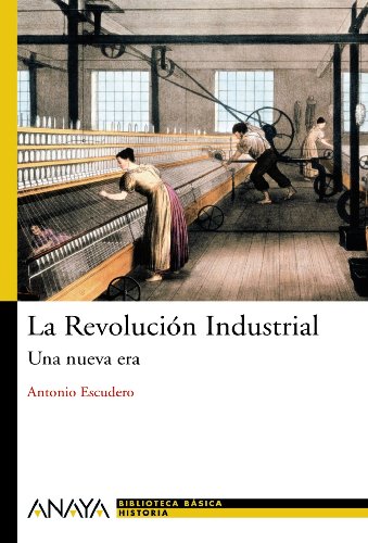 9788466786751: La Revolucin Industrial: Una nueva era (HISTORIA Y LITERATURA - Nueva Biblioteca Bsica de Historia)