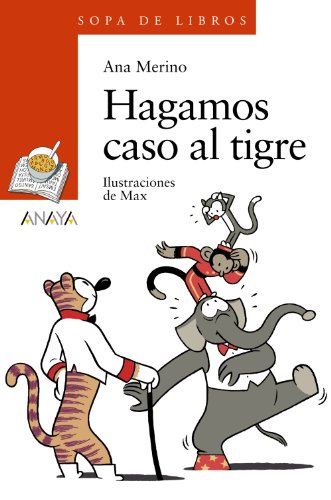 Hagamos caso al tigre (Sopa De Libros / Books Soup) (Spanish Edition) (9788466793001) by Merino, Ana