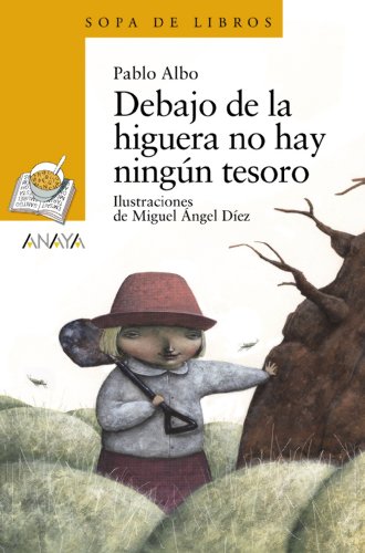 Imagen de archivo de Debajo de la higuera no hay ning?n tesoro (Sopa de libros / Books Soup) (Spanish Edition) a la venta por SecondSale