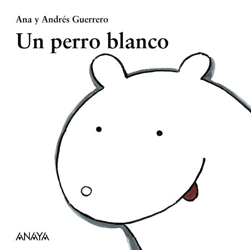 Stock image for Un Perro Blanco (Coleccion Mi Primera Sopa de Libros) for sale by medimops