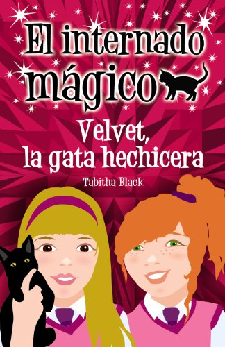 Stock image for El internado mgico. Velvet, la gata hechicera (Literatura Infantil (6-11 Aos) - El Internado Mgico, Band 1) for sale by medimops