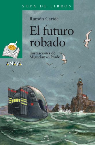 Beispielbild fr El futuro robado: Las aventuras de Said y Sheila (Sopa de libros / Soup of books) (Spanish Edition) zum Verkauf von Blue Vase Books