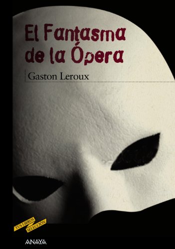 Imagen de archivo de El Fantasma de la pera (CLSICOS - Tus Libros-Seleccin) [Tapa blanda] Leroux, Gaston and Flores, Enrique a la venta por Papiro y Papel