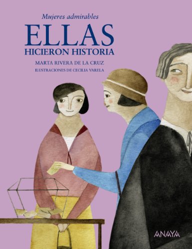Beispielbild fr Ellas hicieron historia: Mujeres admirables (Literatura Infantil 8-12 Aos) zum Verkauf von medimops