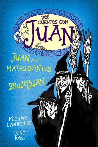 Dos cuentos con Juan. Juan y el matagigantes y Brujojuan (Libros Para JÃ³venes - Libros De Consumo) (Spanish Edition) (9788466795487) by Lawrence, Michael