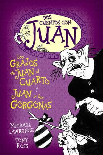 Dos cuentos con Juan. Los grajos de Juan el Cuarto y Juan y las gorgonas (Libros Para JÃ³venes - Libros De Consumo) (Spanish Edition) (9788466795494) by Lawrence, Michael