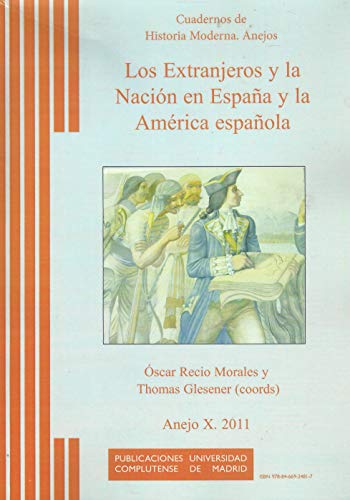 Beispielbild fr Los Extranjeros y la Nacion en Espana y la America zum Verkauf von N. Fagin Books