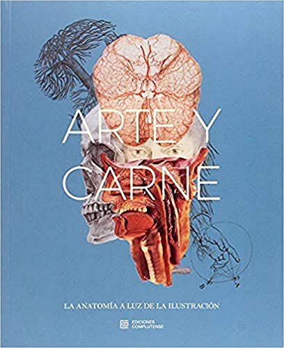 Imagen de archivo de ARTE Y CARNE: La anatoma a la luz de la Ilustracin a la venta por KALAMO LIBROS, S.L.