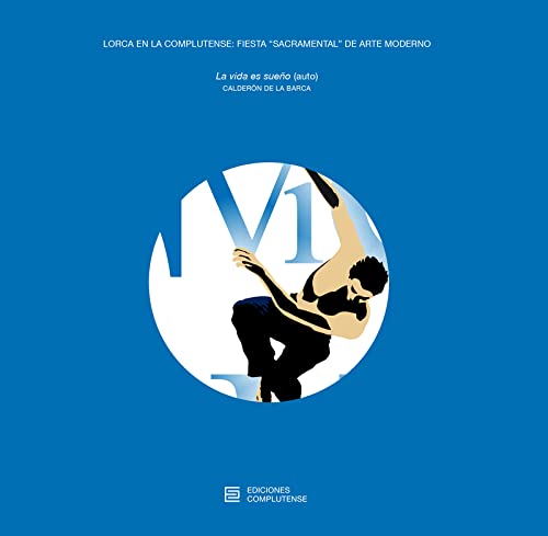 Stock image for Lorca en la Complutense: Fiesta "sacramental" de arte moderno; La vida es sueo (auto) for sale by Vrtigo Libros