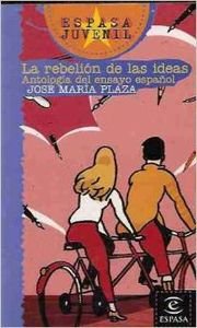 Stock image for La rebelin de las ideas: antologa del ensayo espaol for sale by Librera Prez Galds