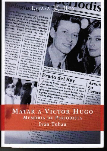 Stock image for Matar a Vctor Hugo. memoria de periodista. (Broken Sparrow Records) for sale by medimops