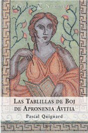 Las tablillas de boj de apronenia avitia (ESPASA NARRATIVA) - Quignard, Pascal