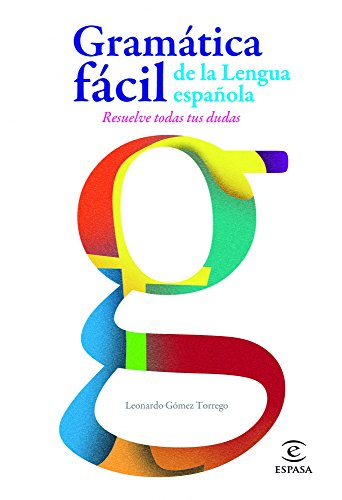 Gramática Fácil De La Lengua Española: Resuelve Todas Tus Dudas (Gramaticas) (Spanish Edition)