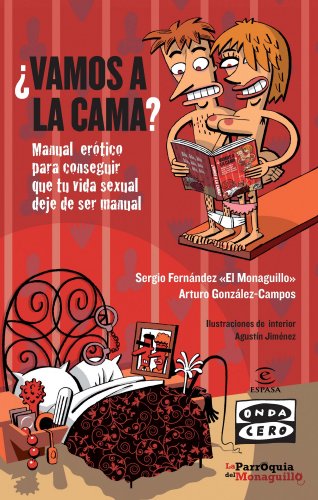 Imagen de archivo de Vamos a la cama?: Manual de sexo para conseguir que tu vida sexual deje de ser manual a la venta por Ammareal