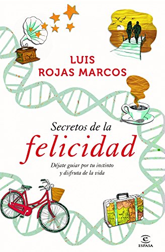 Beispielbild fr Secretos de la felicidad : djate guiar por tu instinto y disfruta de la vida (No Ficcion (espasa)) zum Verkauf von medimops