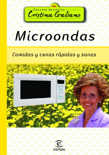 Imagen de archivo de Microondas: Comidas y cenas sanas y rpidas (Escuela Cocina Cris.Galiano) a la venta por medimops