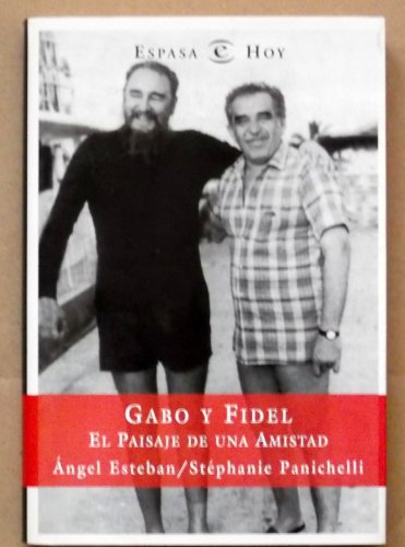 Stock image for Gabo Y Fidel : El Paisaje De Una Amistad (Spanish Edition) for sale by Front Cover Books