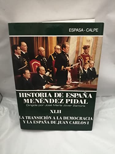 Stock image for Historia de Espaa-42. Tomo XLII (66): La transicin a la democracia y la Espaa de Juan Carlos I (1975-2000), 2007 for sale by LEA BOOK DISTRIBUTORS