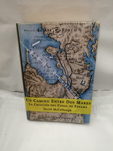 Imagen de archivo de Camino Entre Dos Mares, Un "La Creacin del Canal de Panam" a la venta por OM Books
