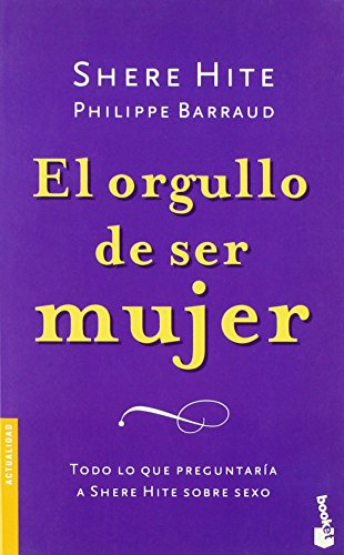 El orgullo de ser mujer (Spanish Edition) (9788467015232) by Shere Hite