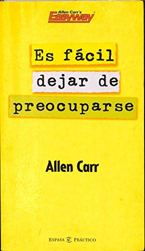 Es fÃ¡cil dejar de preocuparse (Spanish Edition) (9788467015447) by Unknown