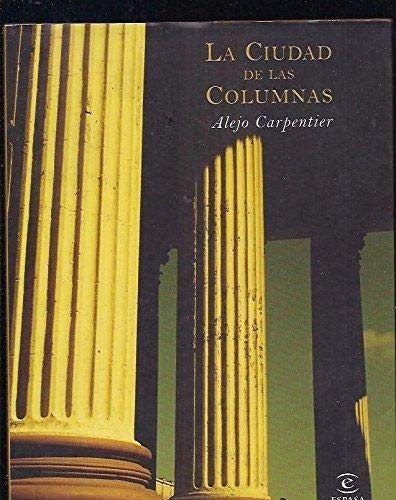 La Ciudad De Las Columnas (Spanish Edition) (9788467016062) by Carpenter, Alejo