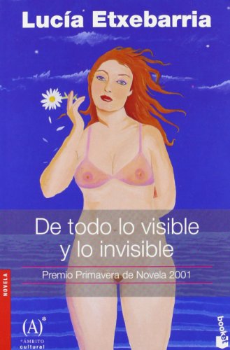 De todo lo visible y lo invisible (NF) (Spanish Edition) (9788467019940) by Etxebarria, LucÃ­a