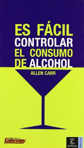 9788467020137: Es fácil controlar el consumo de alcohol (PRACTICOS ESPASA)