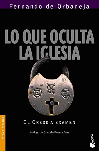 LO QUE OCULTA LA IGLESIA - ORBANEJA, FERNANDO DE